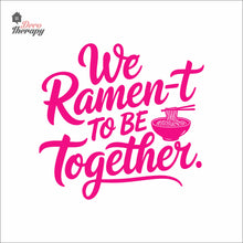 Load image into Gallery viewer, We Ramen-t To Be Together Wall Decal
