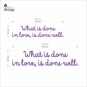 What Is Done In Love Is Done Well Wall Decal Decotherapy