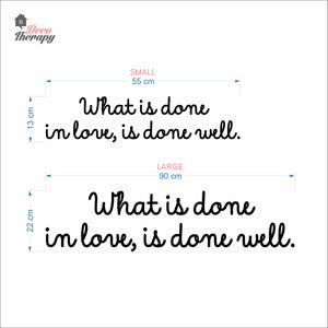 What Is Done In Love Is Done Well Wall Decal Decotherapy
