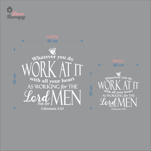 Whatever You Do Work At It With All Your Heart As Working For The Lord Wall Decal Decotherapy