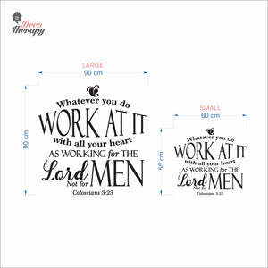 Whatever You Do Work At It With All Your Heart As Working For The Lord Wall Decal Decotherapy