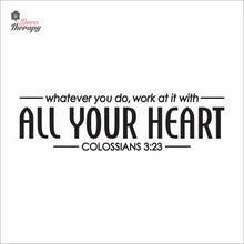 Load image into Gallery viewer, Whatever You Do Work At It With All Your Heart Wall Decal Decotherapy