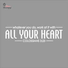 Load image into Gallery viewer, Whatever You Do Work At It With All Your Heart Wall Decal Decotherapy