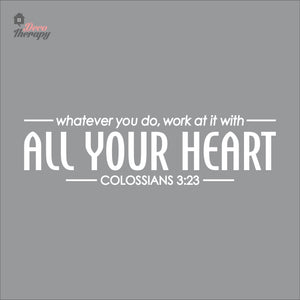 Whatever You Do Work At It With All Your Heart Wall Decal Decotherapy