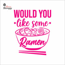 Load image into Gallery viewer, Would You Like Some Ramen Wall Decal