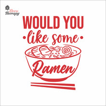 Load image into Gallery viewer, Would You Like Some Ramen Wall Decal