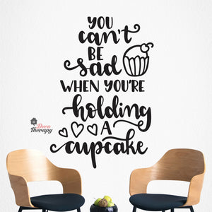 You Can't Be Sad When You're Holding Cupcake Wall Decal Decotherapy