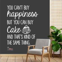 Load image into Gallery viewer, You Can&#39;t Buy Happiness But You Can Buy Cake V2 Wall Decal Decotherapy