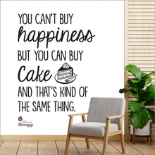 Load image into Gallery viewer, You Can&#39;t Buy Happiness But You Can Buy Cake V2 Wall Decal Decotherapy
