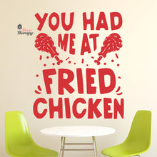 Load image into Gallery viewer, You Had Me At Fried Chicken Wall Decal