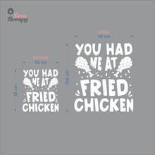 Load image into Gallery viewer, You Had Me At Fried Chicken Wall Decal