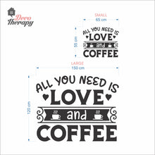 Load image into Gallery viewer, You Need Love And Coffee Wall Decal
