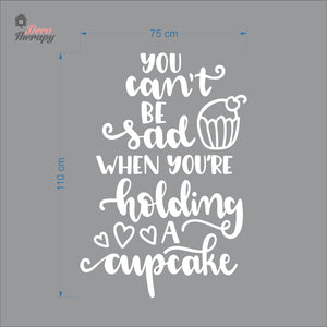 You Can't Be Sad When You're Holding Cupcake Wall Decal Decotherapy