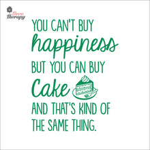 Load image into Gallery viewer, You Can&#39;t Buy Happiness But You Can Buy Cake V2 Wall Decal Decotherapy