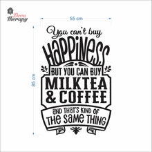 Load image into Gallery viewer, You Can't Buy Happiness Milktea &amp; Coffee Wall Decal Decotherapy