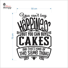 Load image into Gallery viewer, You Can&#39;t Buy Happiness But You Can Buy Cake V1 Wall Decal Decotherapy