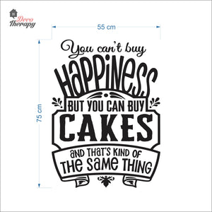 You Can't Buy Happiness But You Can Buy Cake V1 Wall Decal Decotherapy