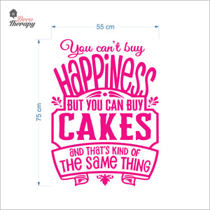You Can't Buy Happiness But You Can Buy Cake V1 Wall Decal Decotherapy