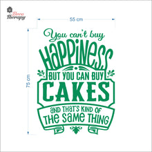Load image into Gallery viewer, You Can&#39;t Buy Happiness But You Can Buy Cake V1 Wall Decal Decotherapy