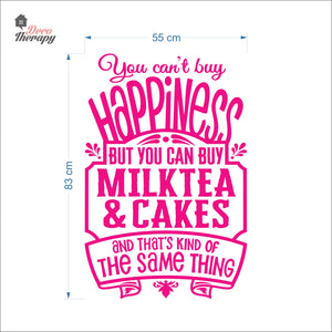 You Can't Buy Happiness Milktea & Cakes Wall Decal Decotherapy