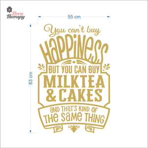 You Can't Buy Happiness Milktea & Cakes Wall Decal Decotherapy