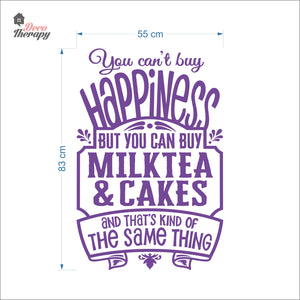 You Can't Buy Happiness Milktea & Cakes Wall Decal Decotherapy