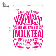 Load image into Gallery viewer, You Can't Buy Happiness But You Can Buy Milktea Wall Decal Decotherapy