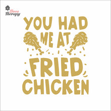 Load image into Gallery viewer, You Had Me At Fried Chicken Wall Decal