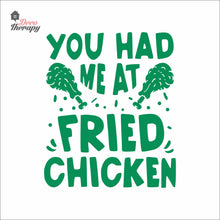 Load image into Gallery viewer, You Had Me At Fried Chicken Wall Decal