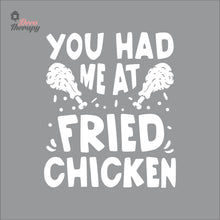 Load image into Gallery viewer, You Had Me At Fried Chicken Wall Decal