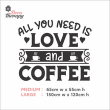 Load image into Gallery viewer, You Need Love And Coffee Wall Decal