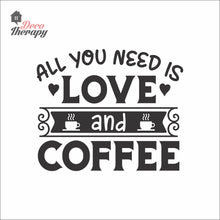 Load image into Gallery viewer, You Need Love And Coffee Wall Decal