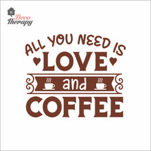 Load image into Gallery viewer, You Need Love And Coffee Wall Decal