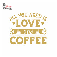 Load image into Gallery viewer, You Need Love And Coffee Wall Decal