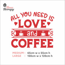 Load image into Gallery viewer, You Need Love And Coffee Wall Decal