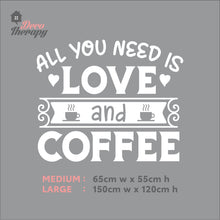 Load image into Gallery viewer, You Need Love And Coffee Wall Decal