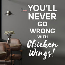 Load image into Gallery viewer, You'll Never Go Wrong With Chicken Wings Wall Decal