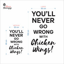 Load image into Gallery viewer, You'll Never Go Wrong With Chicken Wings Wall Decal