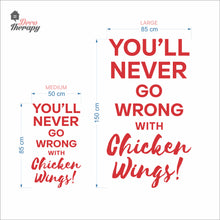 Load image into Gallery viewer, You'll Never Go Wrong With Chicken Wings Wall Decal