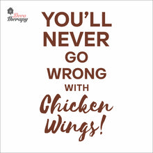 Load image into Gallery viewer, You'll Never Go Wrong With Chicken Wings Wall Decal