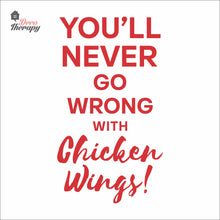 Load image into Gallery viewer, You'll Never Go Wrong With Chicken Wings Wall Decal