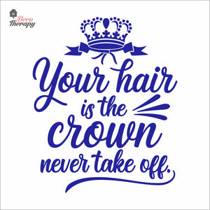 Your Hair Is The Crown Never Take Off Wall Decal Decotherapy