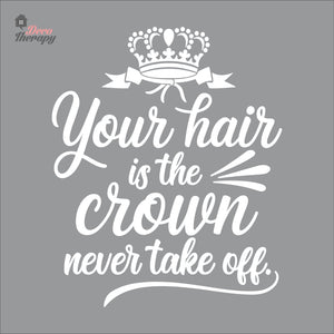 Your Hair Is The Crown Never Take Off Wall Decal Decotherapy