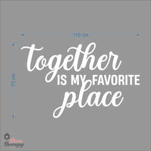 Together Is My Favorite Place Wall Decal Decotherapy