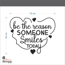 Load image into Gallery viewer, Be The Reason Someone Smiles Today Wall Sticker