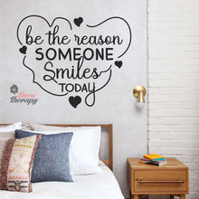 Load image into Gallery viewer, Be The Reason Someone Smiles Today Wall Sticker