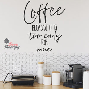 Coffee Too Early For Wine Wall Sticker