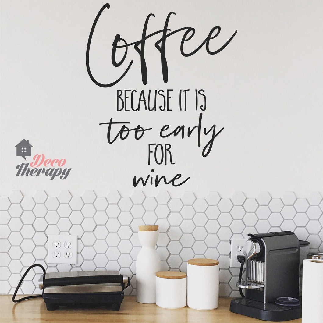 Coffee Too Early For Wine Wall Sticker