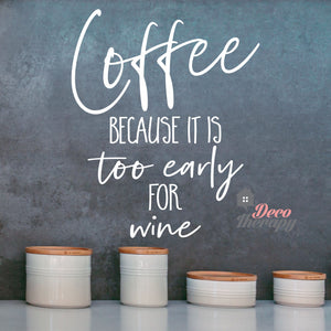 Coffee Too Early For Wine Wall Sticker