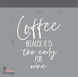 Coffee Too Early For Wine Wall Sticker